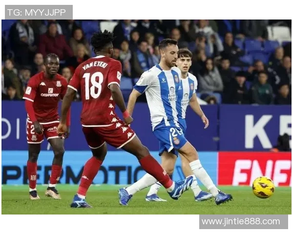 西班牙人主场迎战科尔多全力争胜力争积分榜上升